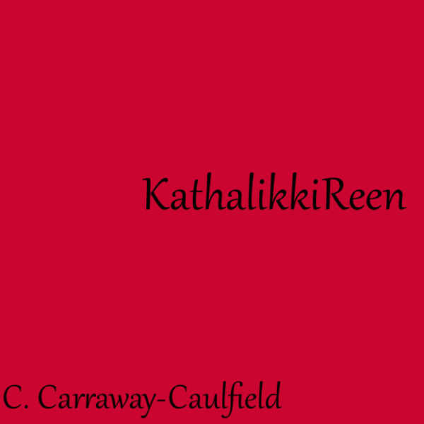 KathalikkiReen by C. Carraway-Caulfield