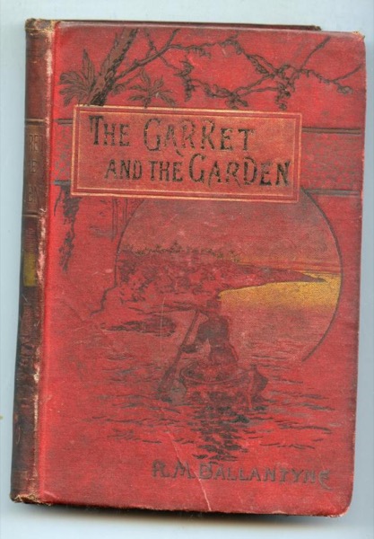 The Garret and the Garden; Or, Low Life High Up by R. M. Ballantyne