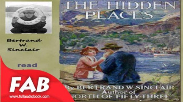 The Hidden Places by Bertrand W. Sinclair