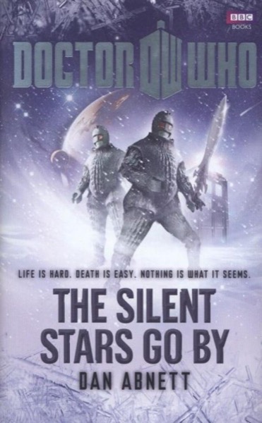 Doctor Who - The Silent Stars Go By by Dan Abnett