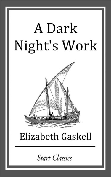 A Dark Night's Work by Elizabeth Gaskell