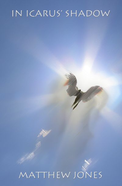 In Icarus' Shadow by Matthew Jones