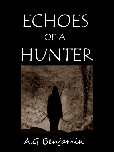 Echoes of a Hunter by A.G Benjamin