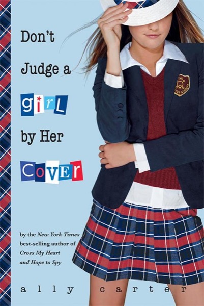 Dont Judge a Girl by Her Cover by Ally Carter