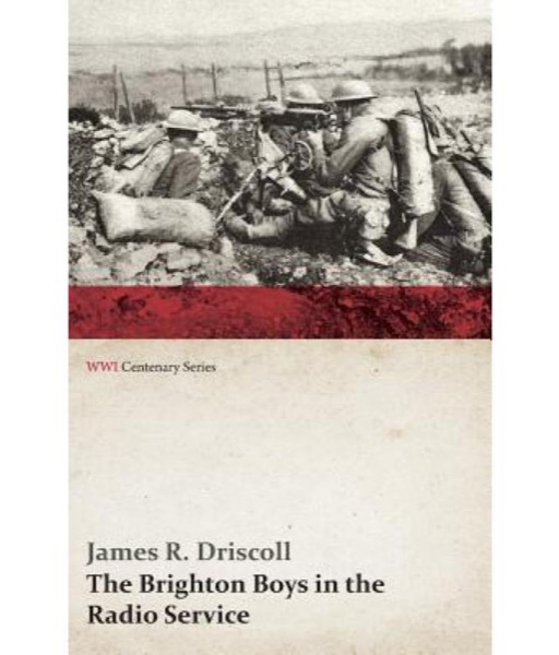 Brighton Boys in the Radio Service by James R. Driscoll