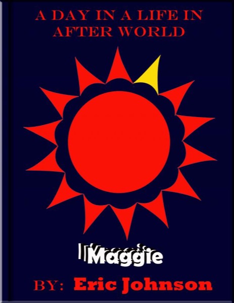 A Day in a Life in After World: Maggie by Eric Johnson