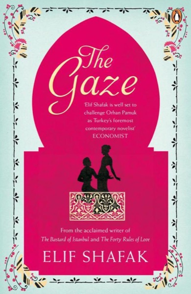 The Gaze by Elif Shafak