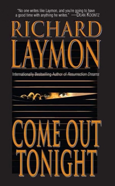 Come Out Tonight by Richard Laymon