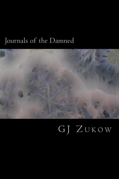 Journals of the Damned by GJ Zukow