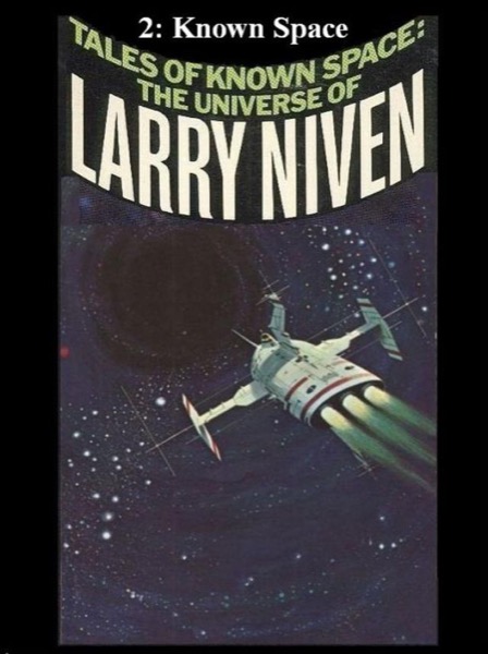 Tales of Known Space: The Universe of Larry Niven by Larry Niven