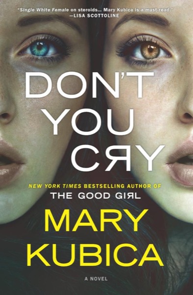 Don't You Cry by Mary Kubica