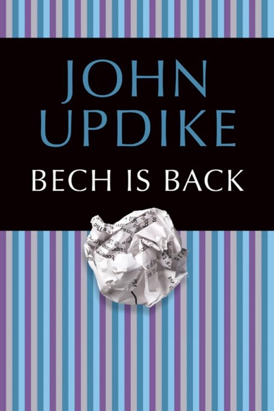 Bech Is Back by John Updike