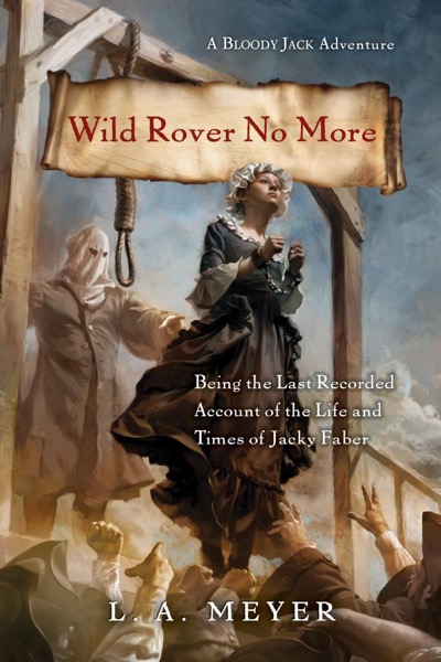 Wild Rover No More by L. A. Meyer