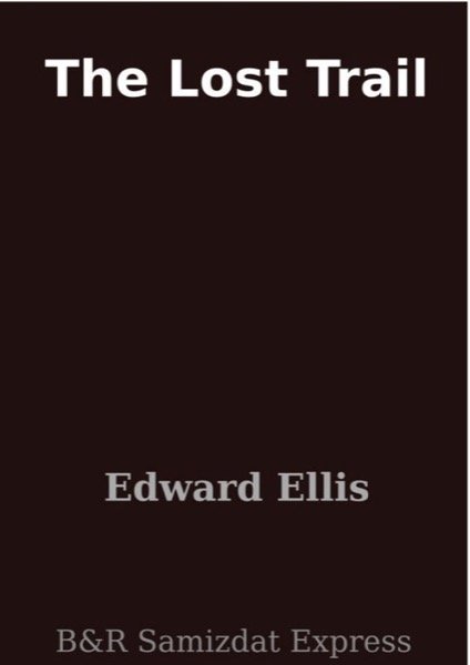 The Lost Trail by Edward Sylvester Ellis