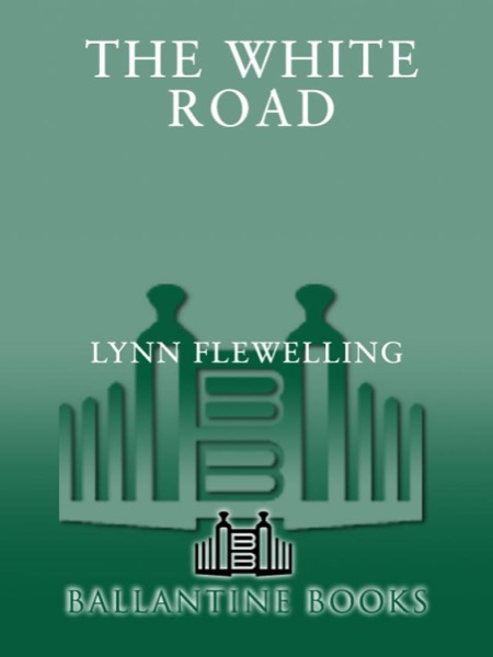 The White Road: The Nightrunner Series, Book 5 by Lynn Flewelling