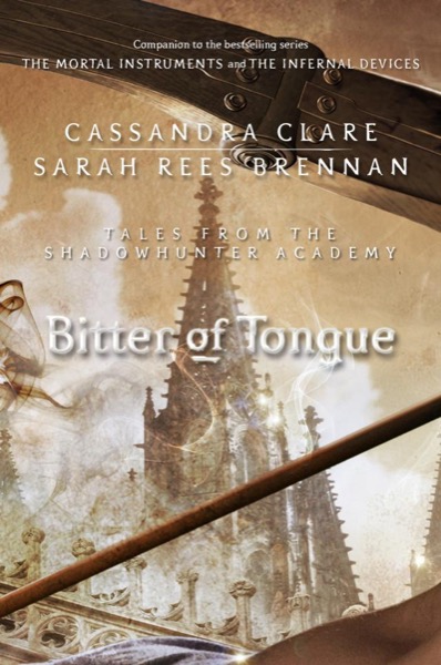 Bitter of Tongue by Cassandra Clare