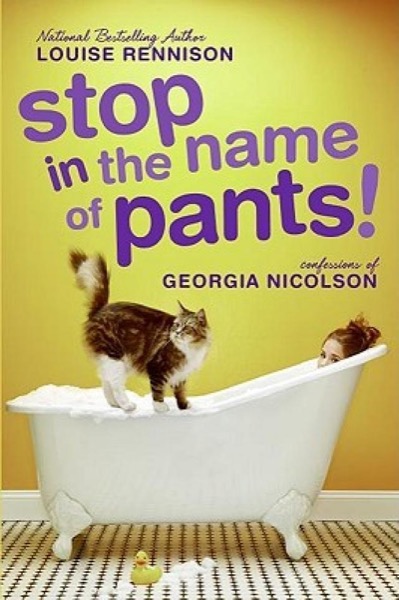 Stop in the Name of Pants! by Louise Rennison