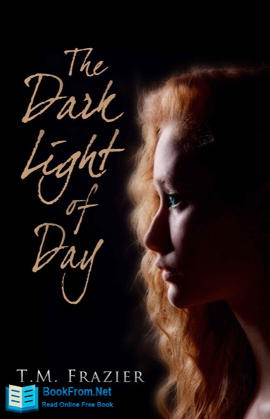 The Dark Light of Day by T. M. Frazier