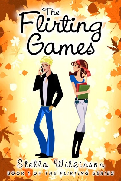 The Flirting Games (Book One, The Flirting Games Series) by Stella Wilkinson