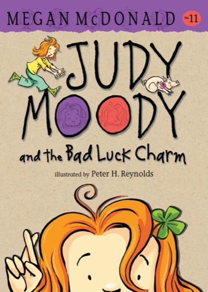 Judy Moody and the Bad Luck Charm by Megan McDonald