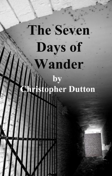 The Seven Days of Wander by Broken Walls Publishing