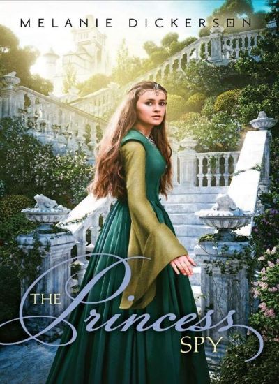 The Princess Spy by Melanie Dickerson