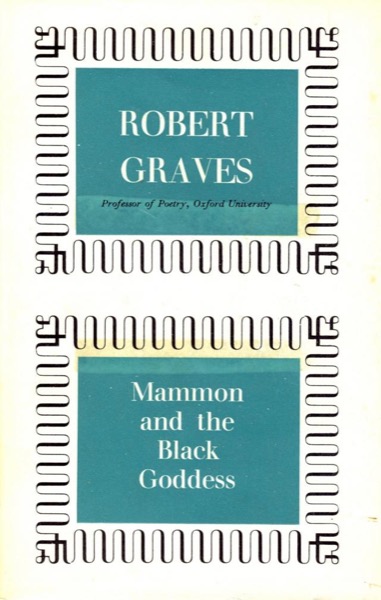 Mammon and the Black Goddess by Robert Graves