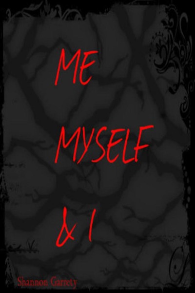 Me Myself & I by Shannon Garrety