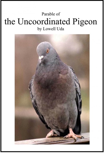 Parable of the Uncoordinated Pigeon by Lowell Uda