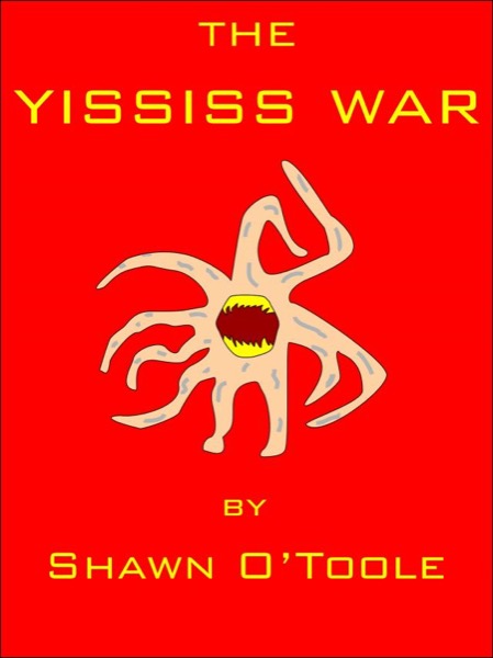 The Yississ War by Shawn O'Toole