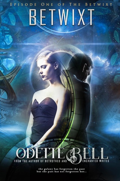 The Betwixt Book One by Odette C. Bell