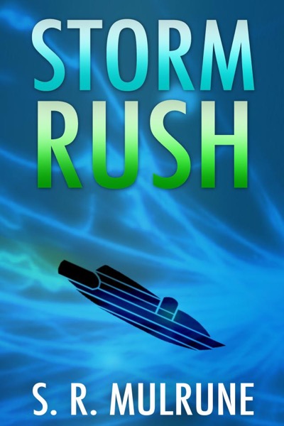 Storm Rush by S. R. Mulrune