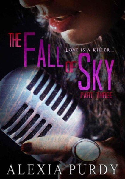 The Fall of Sky (Part Three) by Alexia Purdy