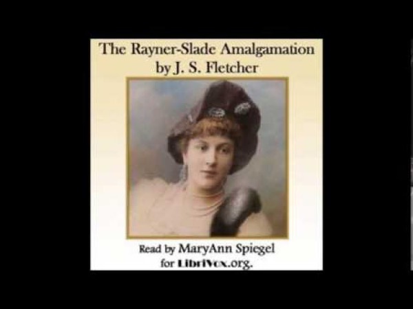 The Rayner-Slade Amalgamation by J. S. Fletcher