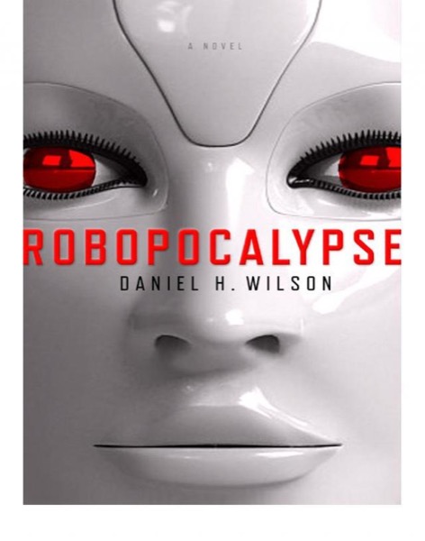 Robopocalypse by Daniel H. Wilson