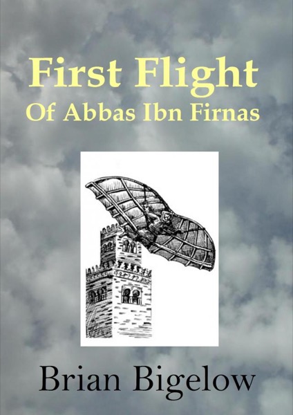 First Flight of Abbas Ibn Firnas by Brian Bigelow