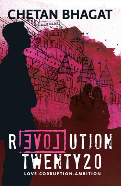 Revolution 2020: Love, Corruption, Ambition by Chetan Bhagat