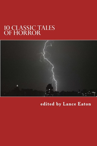 10 Tales of Classic Horror by Lance Eaton