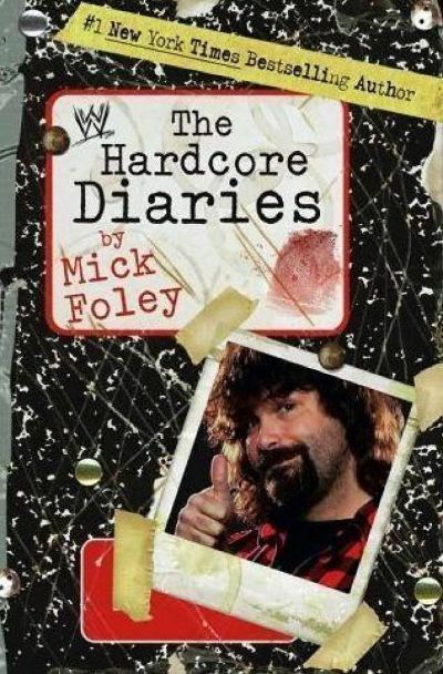 The Hardcore Diaries by Mick Foley