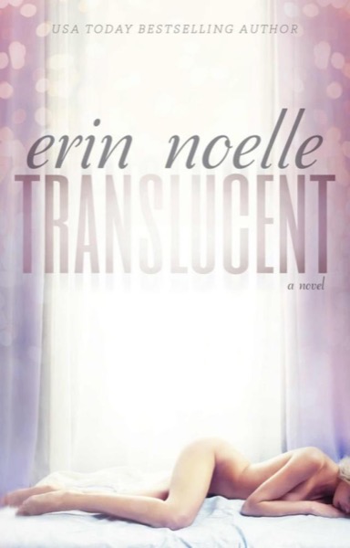 Translucent by Erin Noelle