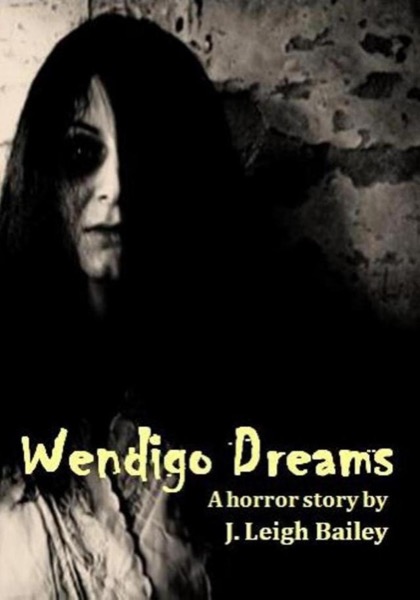 Wendigo Dreams by J. Leigh Bailey