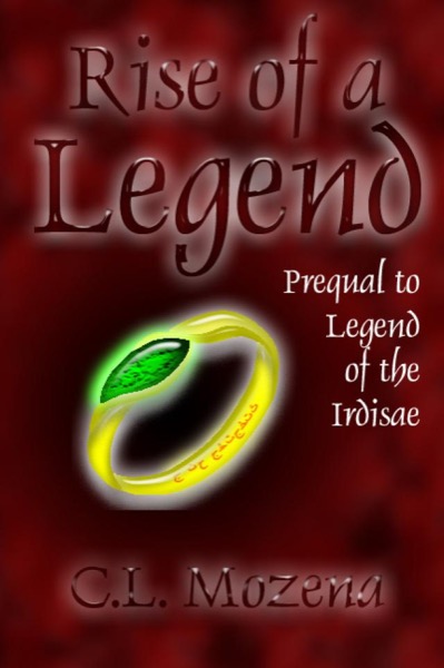 Rise of a Legend by C.L. Mozena