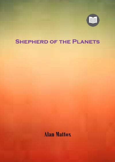 Shepherd of the Planets by Alan Mattox