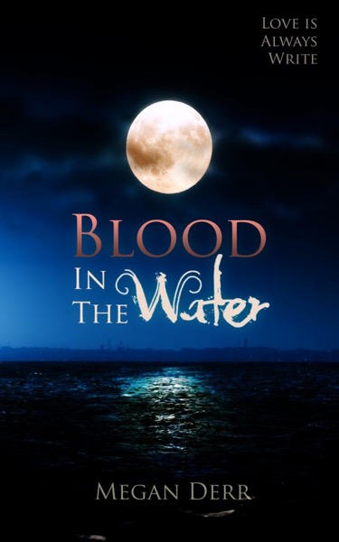 Blood in the Water by Megan Derr