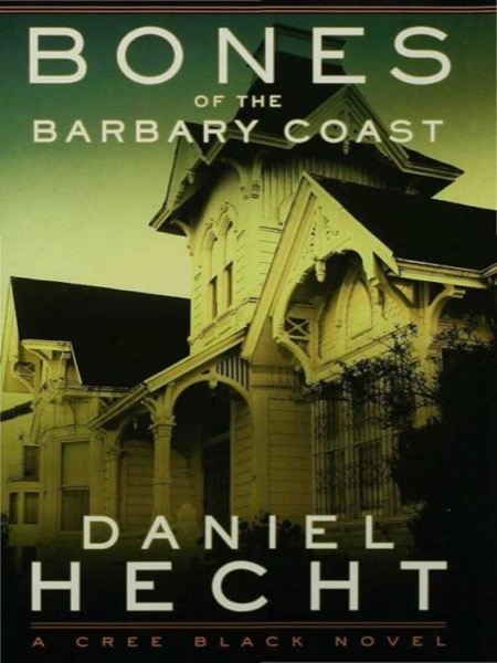 Bones of the Barbary Coast by Daniel Hecht