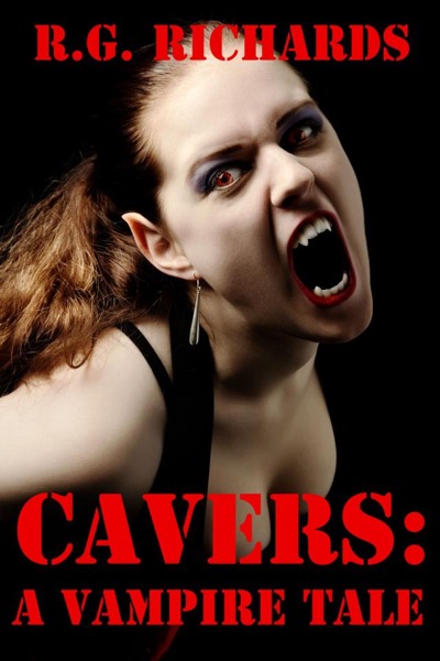 Cavers: A Vampire Tale by R.G. Richards