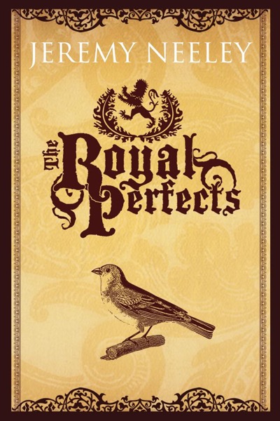The Royal Perfects by Jeremy Neeley