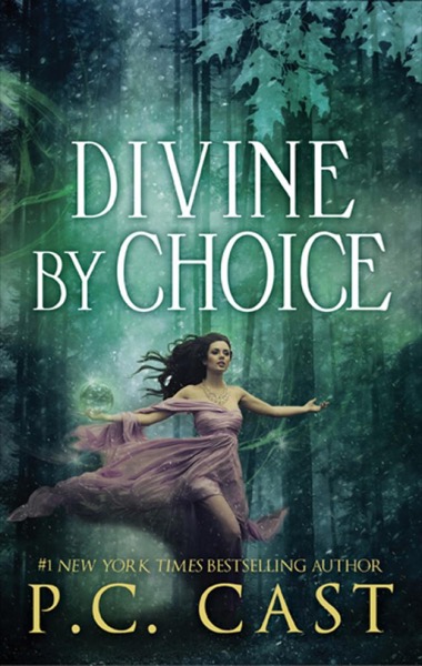 Divine by Choice by P. C. Cast