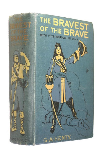 The Bravest of the Brave — or, with Peterborough in Spain by G. A. Henty