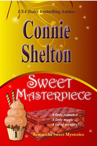 Sweet Masterpiece - The First Sweet’s Sweets Bakery Mystery by Connie Shelton